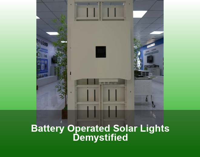 Battery Operated Solar Lights Demystified